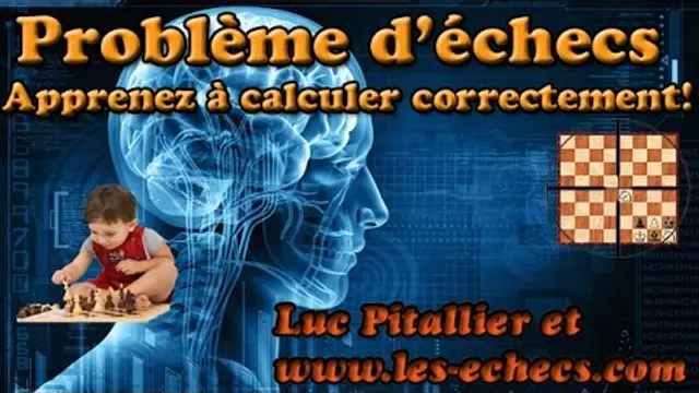 Comment résoudre un problème d'échecs : apprendre à calculer logiquement - pour débutant